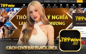 huong dan cach choi black jack